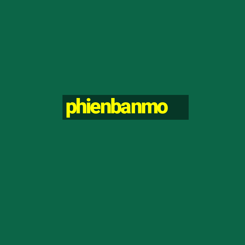 phienbanmo