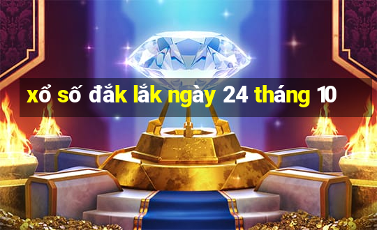 xổ số đắk lắk ngày 24 tháng 10