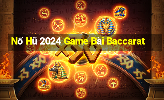 Nổ Hũ 2024 Game Bài Baccarat