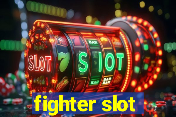 fighter slot