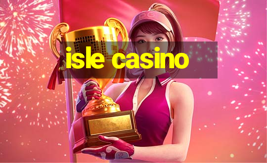 isle casino