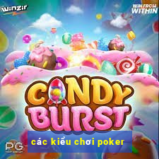 các kiểu chơi poker