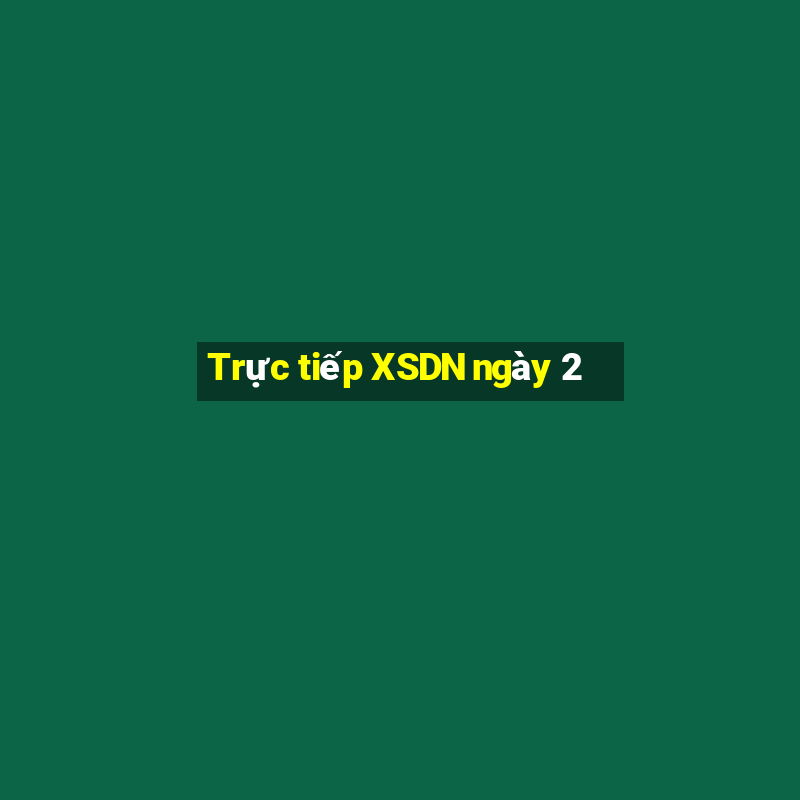 Trực tiếp XSDN ngày 2