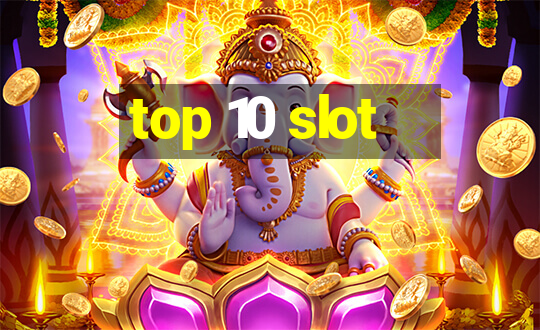 top 10 slot