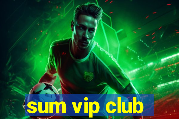 sum vip club