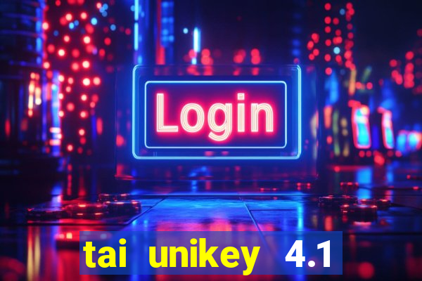 tai unikey 4.1 mien phi