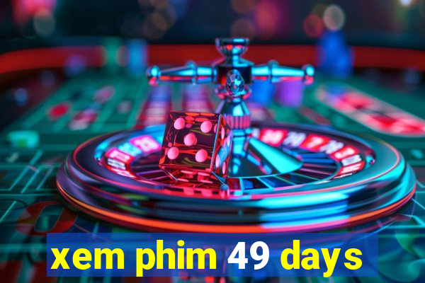 xem phim 49 days