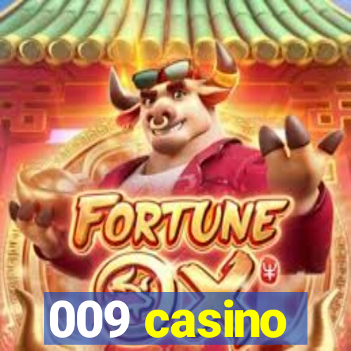 009 casino