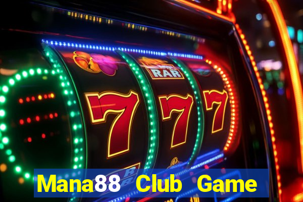 Mana88 Club Game Bài Tiền Thật