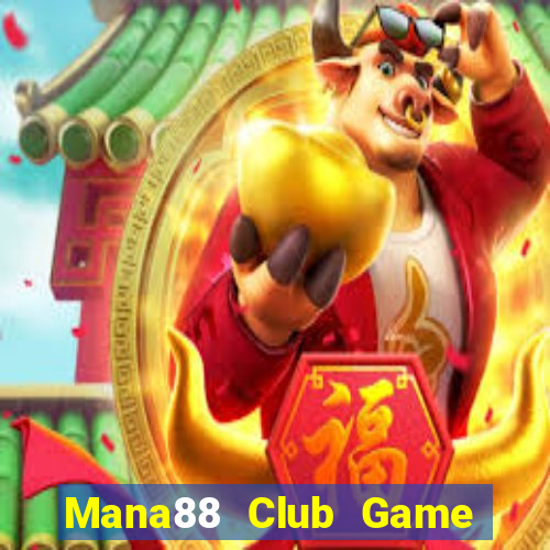 Mana88 Club Game Bài Tiền Thật