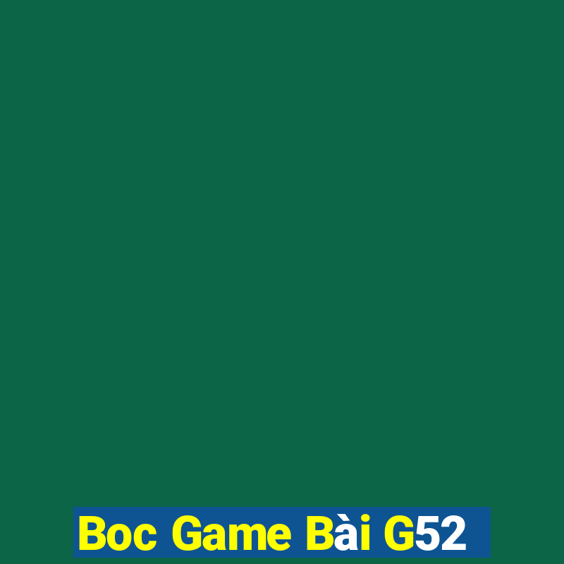 Boc Game Bài G52