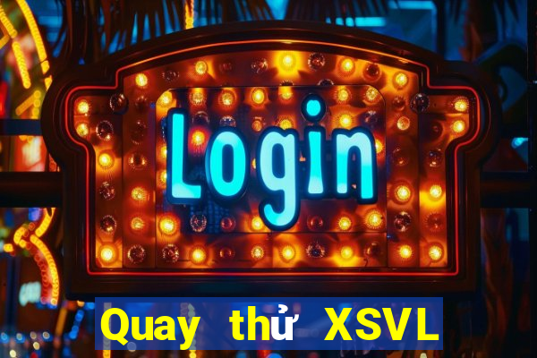 Quay thử XSVL ngày 30