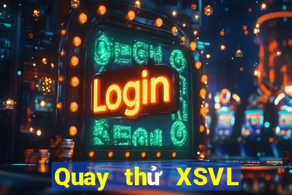 Quay thử XSVL ngày 30