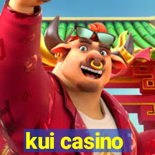 kui casino