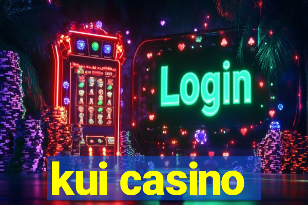 kui casino