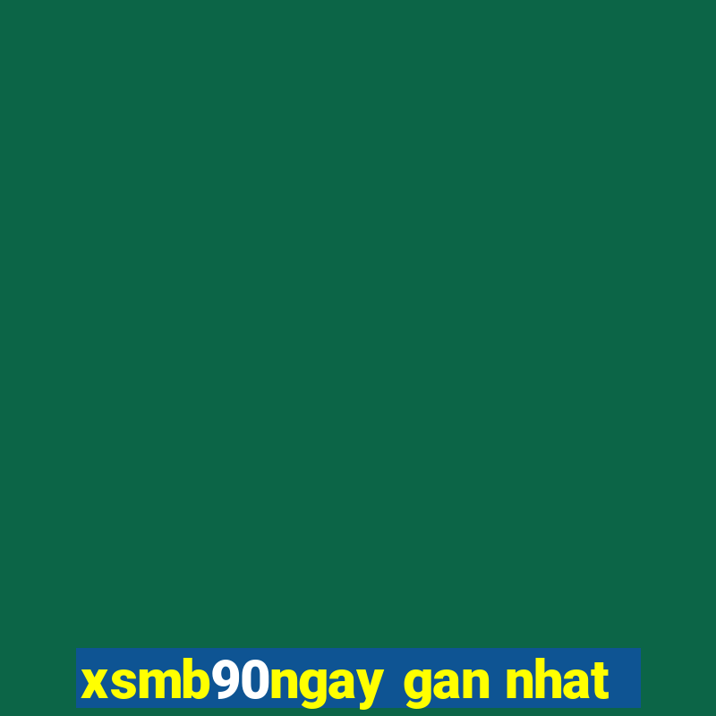 xsmb90ngay gan nhat