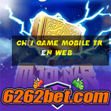 chơi game mobile trên web