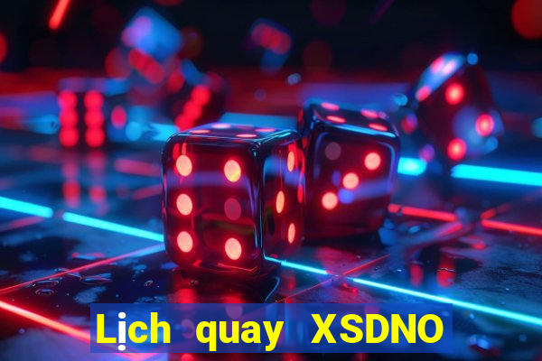 Lịch quay XSDNO Chủ Nhật