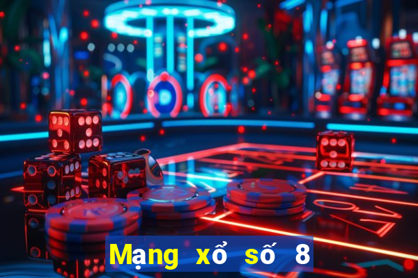 Mạng xổ số 8 chính thức