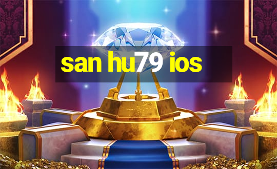 san hu79 ios