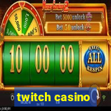 twitch casino