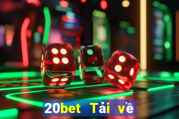 20bet Tải về Caile Net