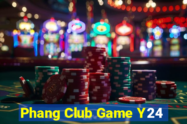 Phang Club Game Y24