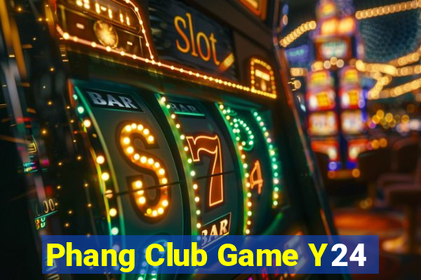 Phang Club Game Y24