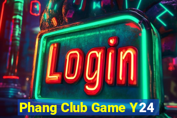 Phang Club Game Y24