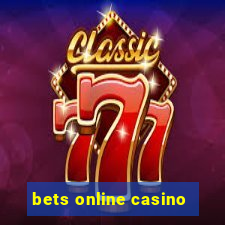 bets online casino