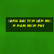 đánh bài tiến lên miền nam miễn phí