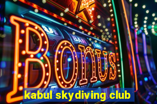 kabul skydiving club