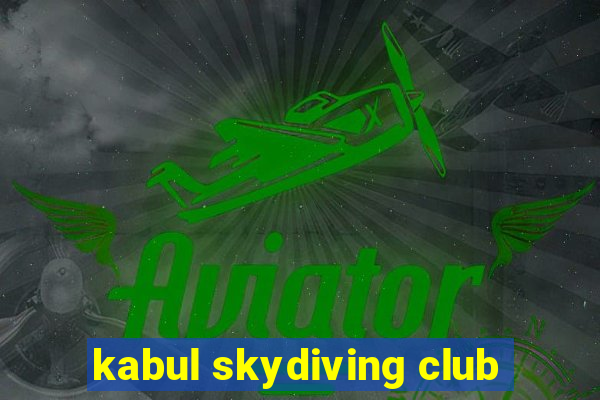 kabul skydiving club