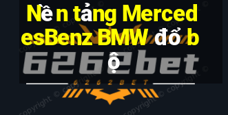 Nền tảng MercedesBenz BMW đổ bộ