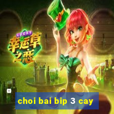 choi bai bip 3 cay