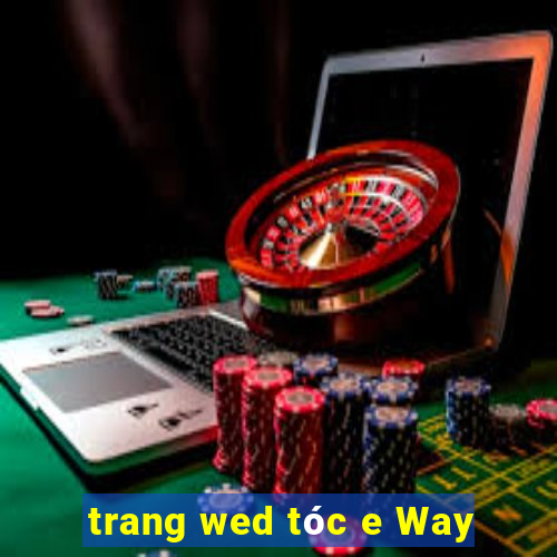 trang wed tóc e Way