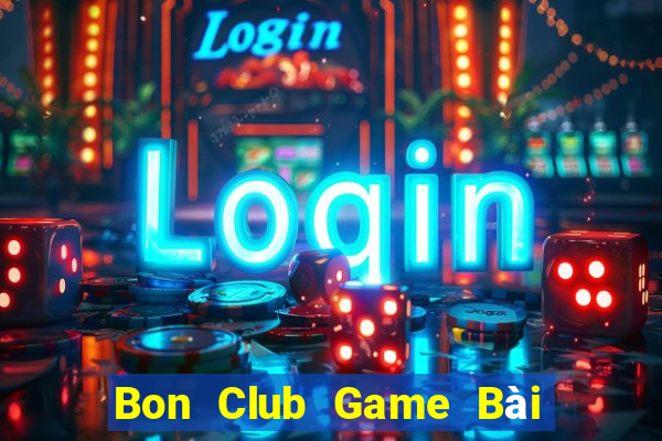 Bon Club Game Bài Sinh Tử