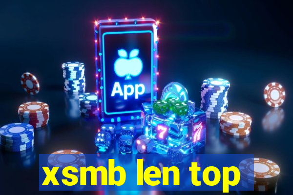 xsmb len top