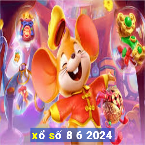 xổ số 8 6 2024