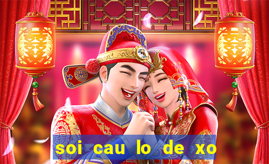 soi cau lo de xo so mien bac