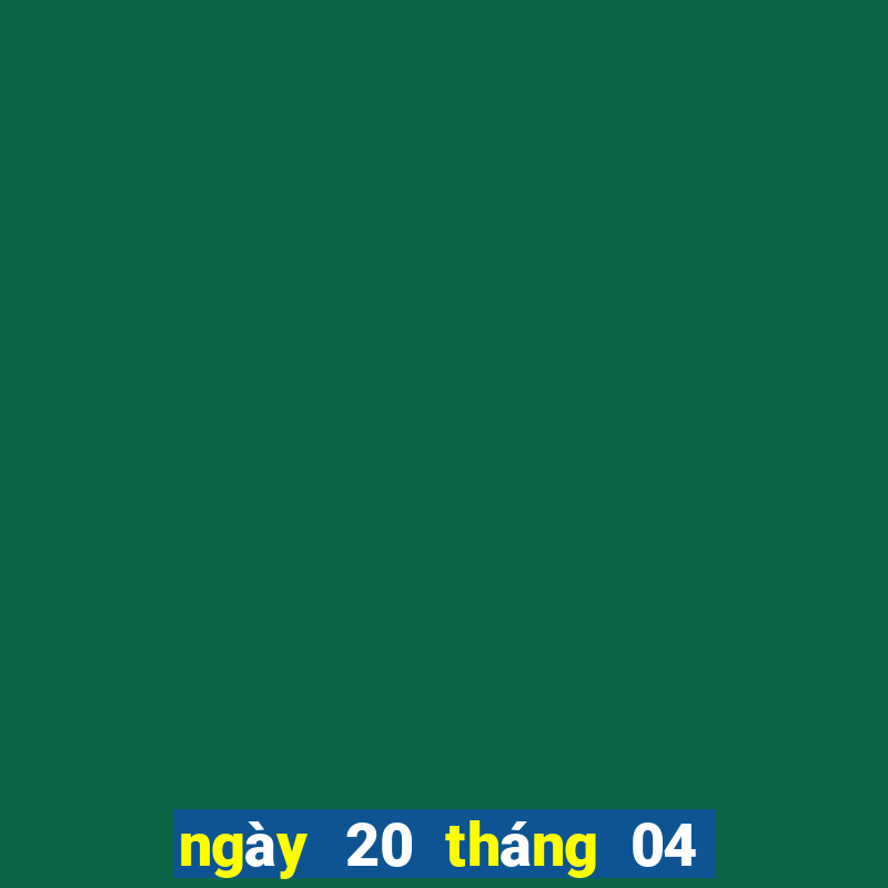 ngày 20 tháng 04 xổ số miền trung