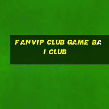 Fanvip Club Game Bài Club