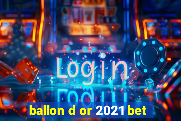 ballon d or 2021 bet