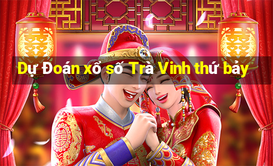 Dự Đoán xổ số Trà Vinh thứ bảy