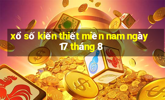 xổ số kiến thiết miền nam ngày 17 tháng 8