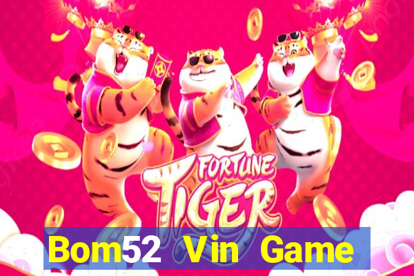 Bom52 Vin Game Bài Fa88 Apk