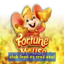 club leon vs cruz azul