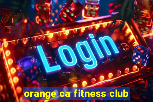 orange ca fitness club