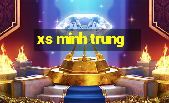 xs minh trung