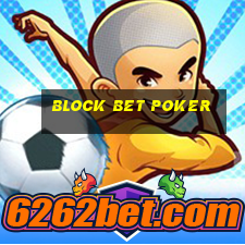 block bet poker